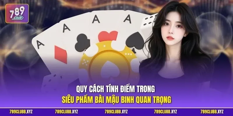 Quy cách tính điểm trong siêu phẩm bài mậu binh quan trọng